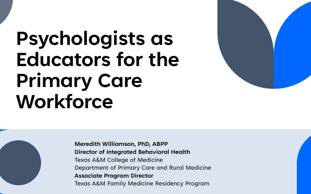 Psychologists as Educators for the Primary Care Workforce